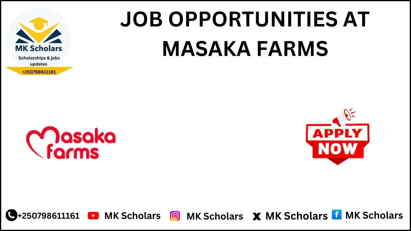 JOB OPPORTUNITIES AT MASAKA FARMS (13 Positions)